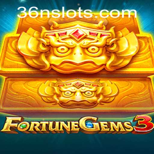 Exploring the Exciting World of FortuneGems3 and the Mysterious 36N